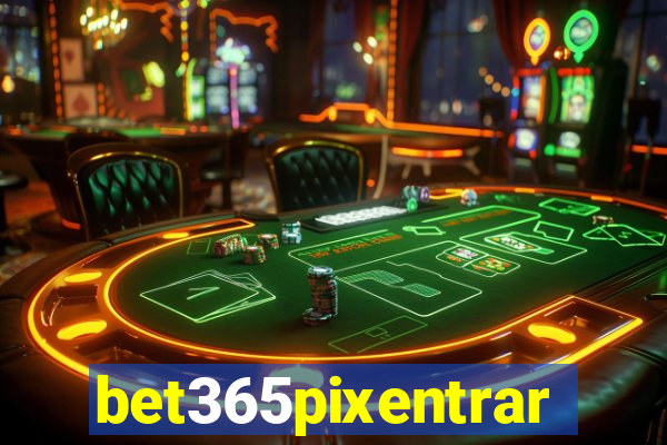 bet365pixentrar