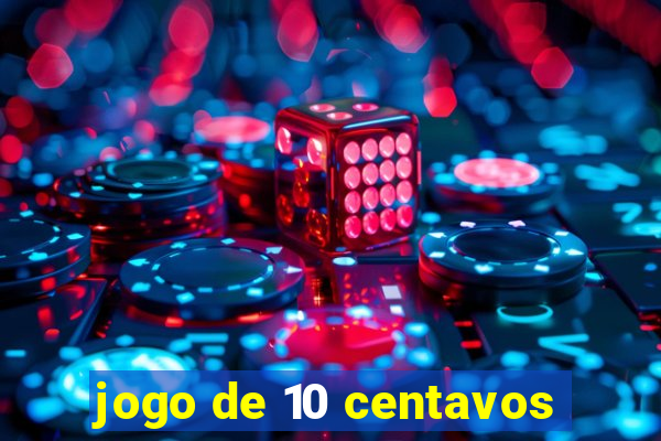 jogo de 10 centavos