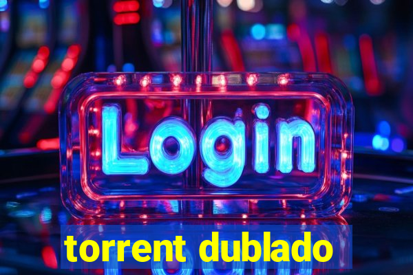 torrent dublado