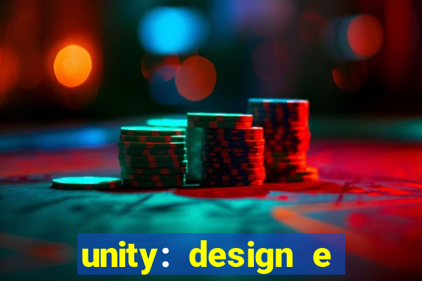 unity: design e desenvolvimento de jogos pdf