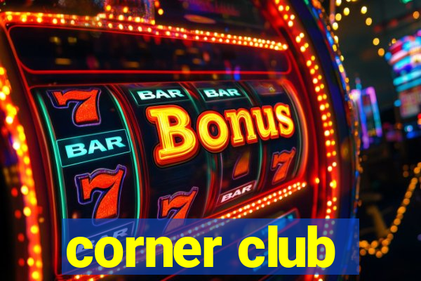 corner club