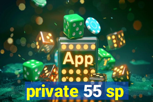 private 55 sp