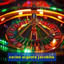 corino urgente jacobina