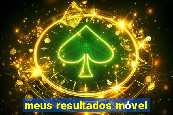 meus resultados móvel