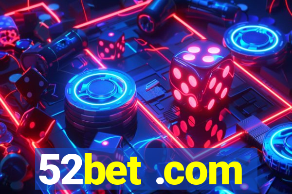 52bet .com