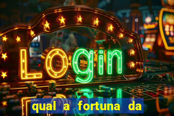 qual a fortuna da família real brasileira