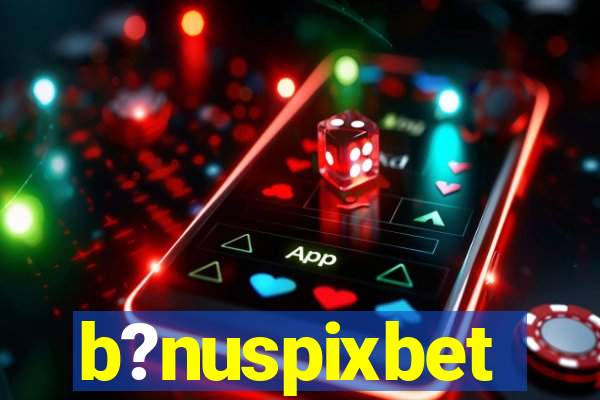 b?nuspixbet