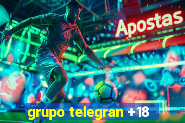 grupo telegran +18