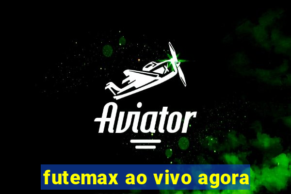 futemax ao vivo agora