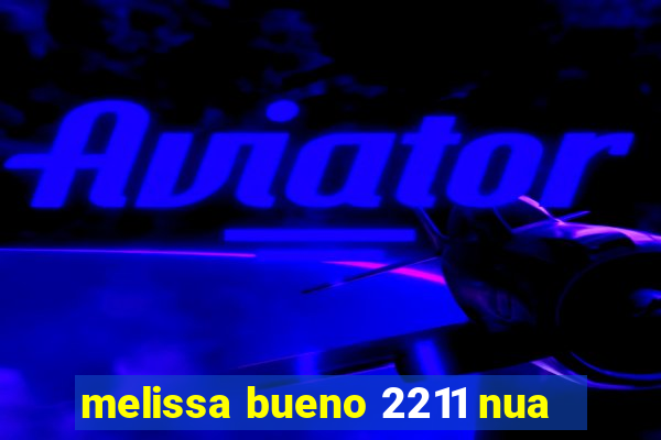 melissa bueno 2211 nua