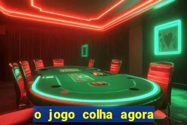 o jogo colha agora paga mesmo