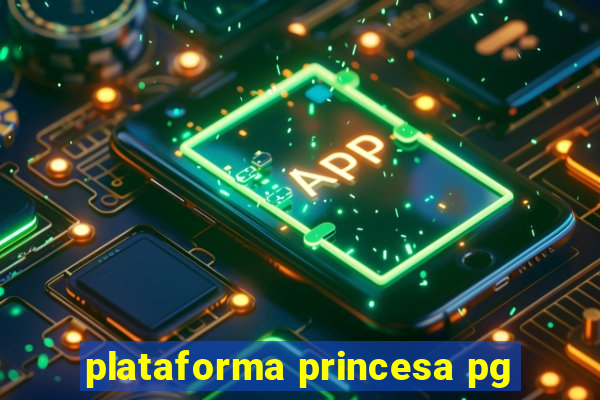 plataforma princesa pg