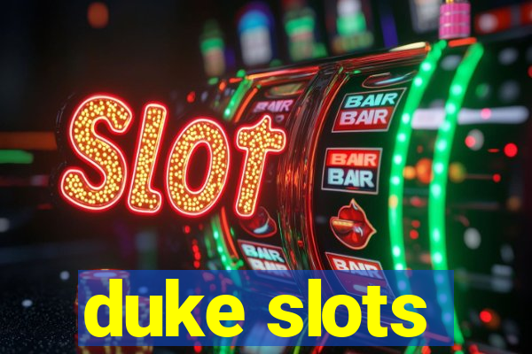 duke slots