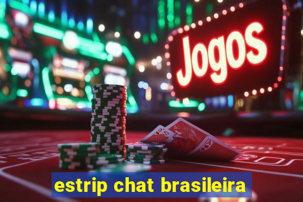 estrip chat brasileira