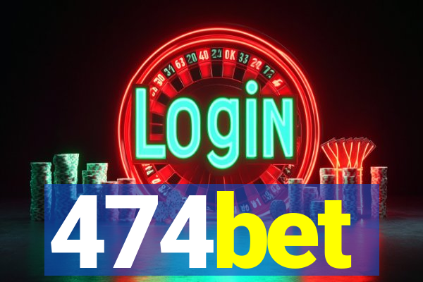 474bet