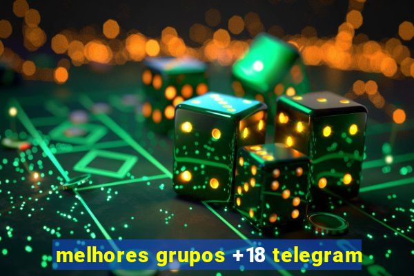 melhores grupos +18 telegram