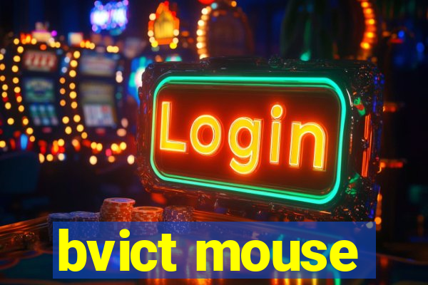 bvict mouse