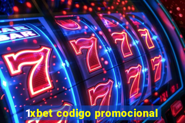 1xbet codigo promocional