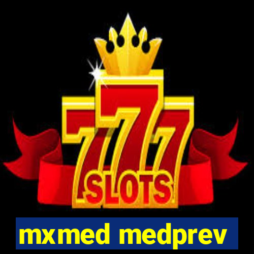 mxmed medprev