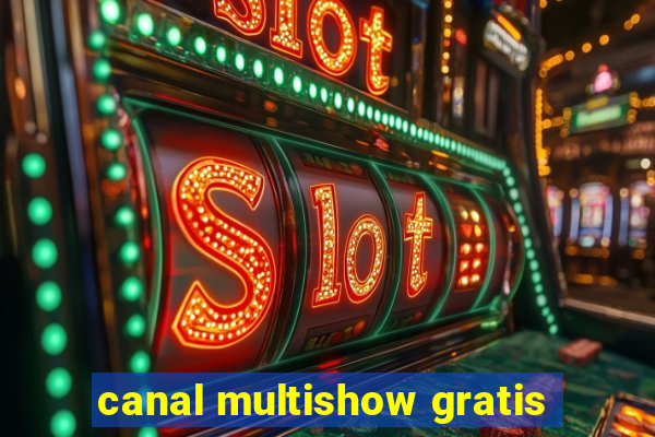 canal multishow gratis