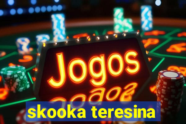 skooka teresina