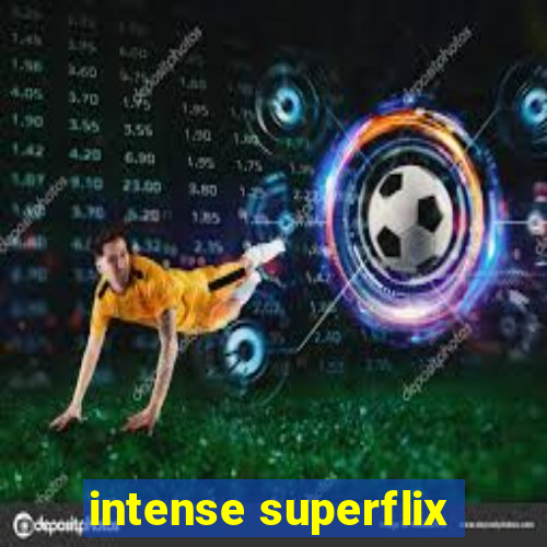 intense superflix