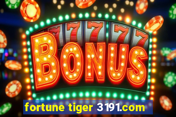 fortune tiger 3191.com