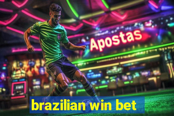 brazilian win bet