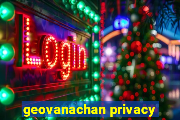 geovanachan privacy