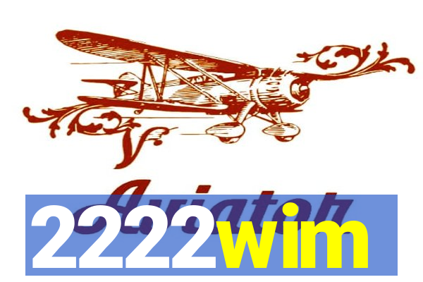 2222wim