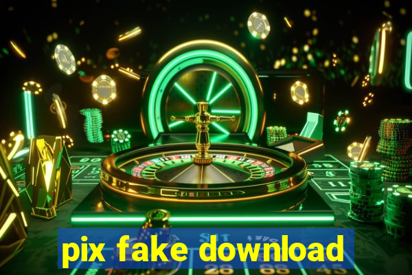 pix fake download