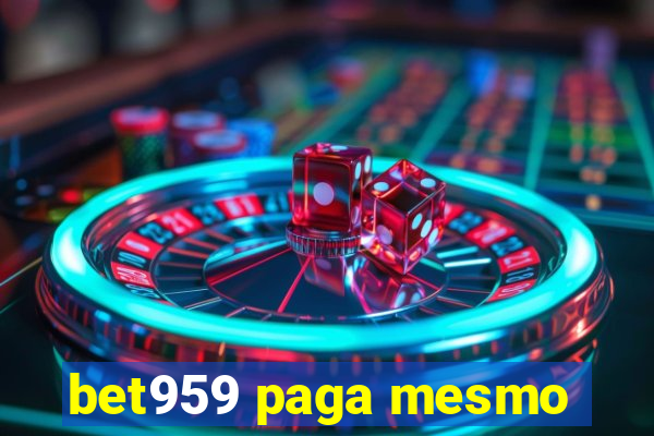 bet959 paga mesmo