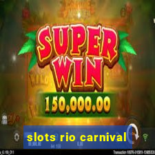 slots rio carnival