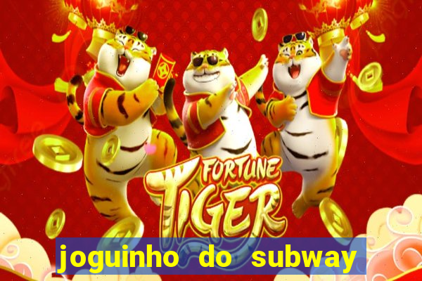 joguinho do subway surf que ganha dinheiro de verdade