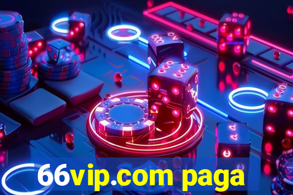 66vip.com paga