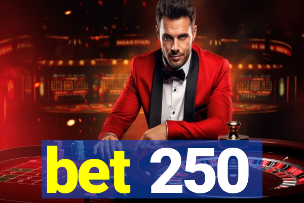 bet 250