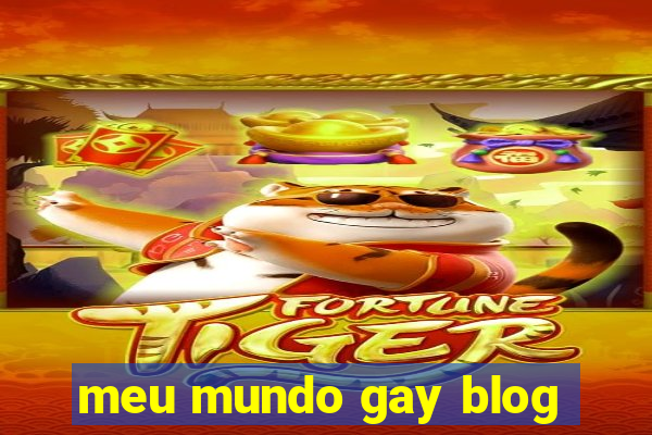 meu mundo gay blog