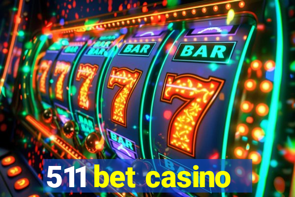 511 bet casino