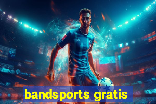 bandsports gratis