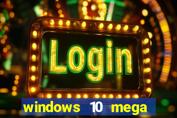 windows 10 mega lite download