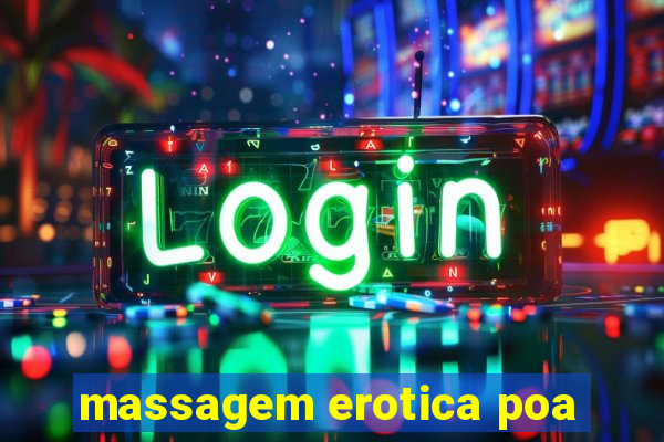 massagem erotica poa