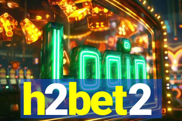 h2bet2