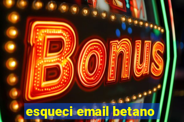 esqueci email betano