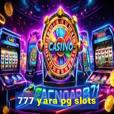 777 yara pg slots