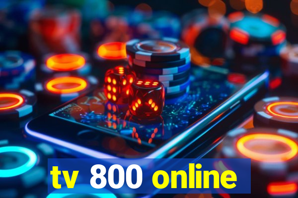 tv 800 online