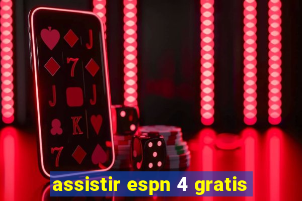 assistir espn 4 gratis