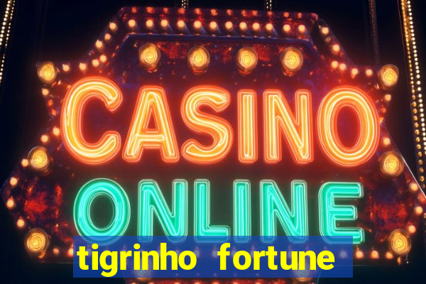 tigrinho fortune dinheiro infinito