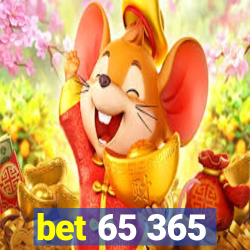 bet 65 365