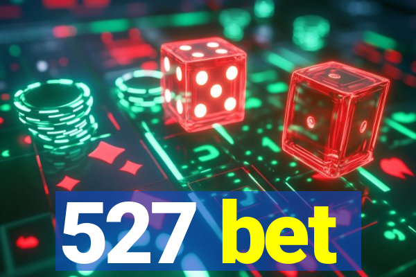 527 bet