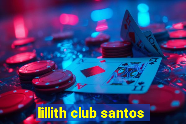 lillith club santos